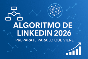Prepárate para conocer el algoritmo de LinkedIn en 2026”